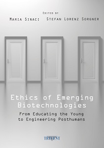 Ethics of Emerging Biotechnologies. From Educating the Young to Engineering Posthumans